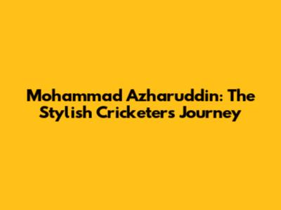 Mohammad Azharuddin: The Stylish Cricketer's Journey