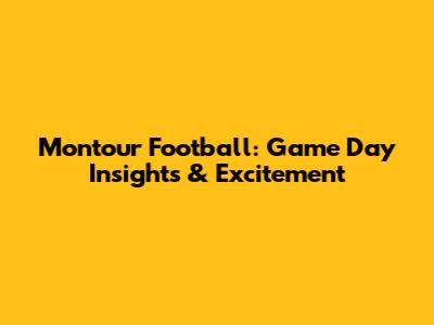 Montour Football: Game Day Insights & Excitement