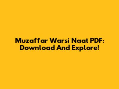 Muzaffar Warsi Naat PDF: Download And Explore!