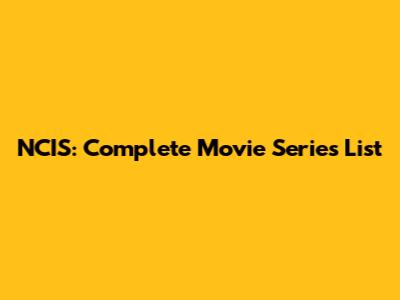 NCIS: Complete Movie Series List