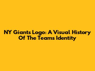 NY Giants Logo: A Visual History Of The Team's Identity