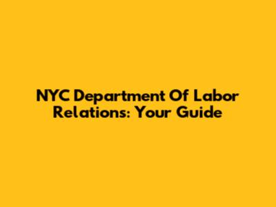 NYC Department Of Labor Relations: Your Guide