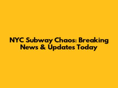 NYC Subway Chaos: Breaking News & Updates Today