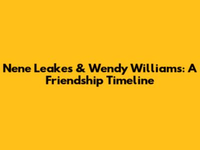 Nene Leakes & Wendy Williams: A Friendship Timeline