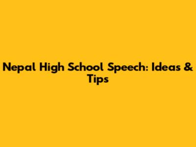Nepal High School Speech: Ideas & Tips