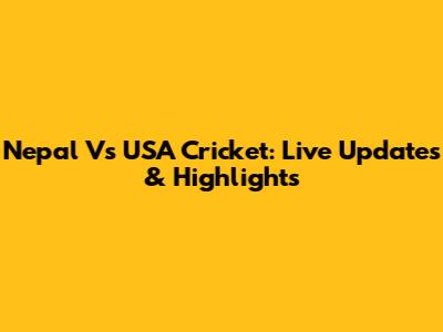 Nepal Vs USA Cricket: Live Updates & Highlights