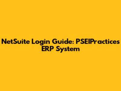 NetSuite Login Guide: PSEIPractice's ERP System
