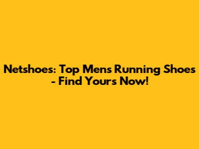 Netshoes: Top Men's Running Shoes - Find Yours Now!