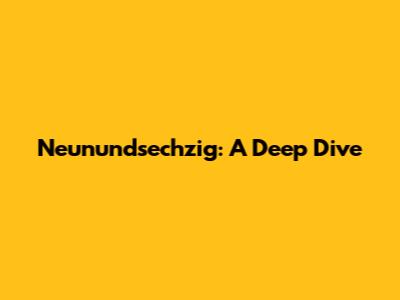 Neunundsechzig: A Deep Dive