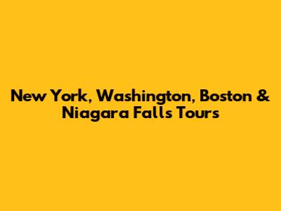 New York, Washington, Boston & Niagara Falls Tours
