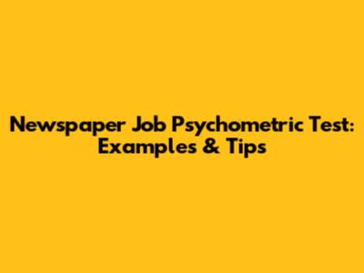 Newspaper Job Psychometric Test: Examples & Tips