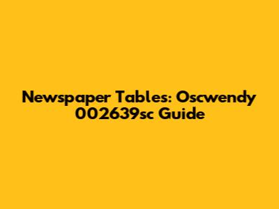 Newspaper Tables: Oscwendy 002639sc Guide