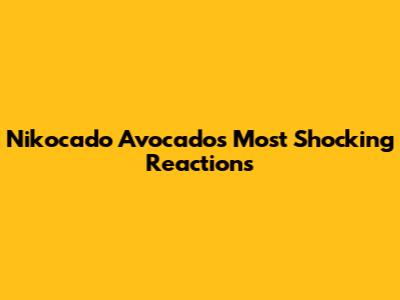 Nikocado Avocado's Most Shocking Reactions
