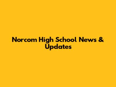 Norcom High School News & Updates