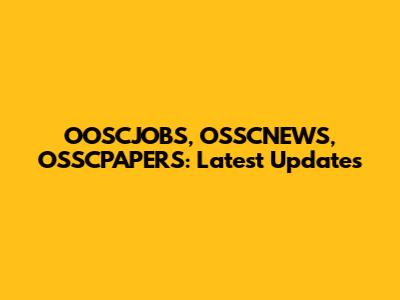 OOSCJOBS, OSSCNEWS, OSSCPAPERS: Latest Updates