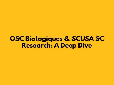 OSC Biologiques & SCUSA SC Research: A Deep Dive