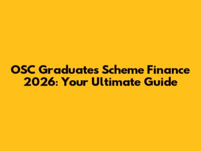 OSC Graduates Scheme Finance 2026: Your Ultimate Guide