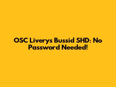 OSC Liverys Bussid SHD: No Password Needed!