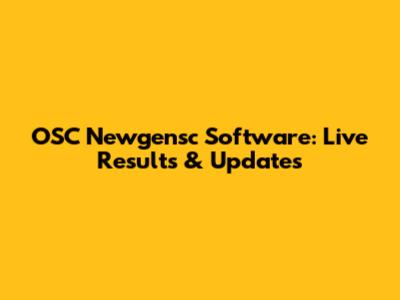 OSC Newgensc Software: Live Results & Updates