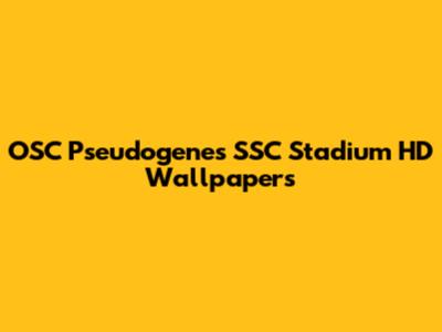 OSC Pseudogenes SSC Stadium HD Wallpapers