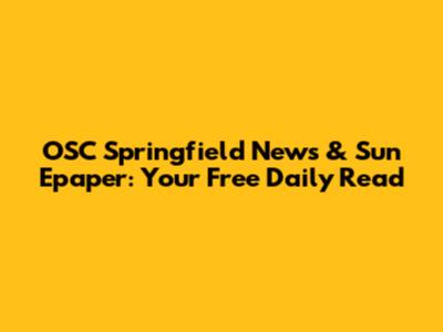 OSC Springfield News & Sun Epaper: Your Free Daily Read