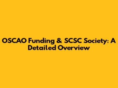 OSCAO Funding & SCSC Society: A Detailed Overview
