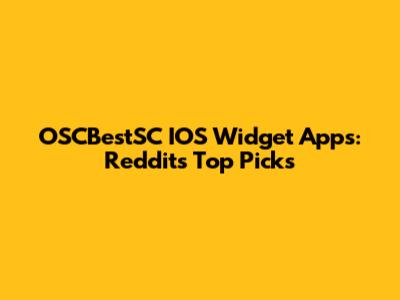 OSCBestSC IOS Widget Apps: Reddit's Top Picks