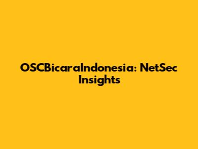 OSCBicaraIndonesia: NetSec Insights