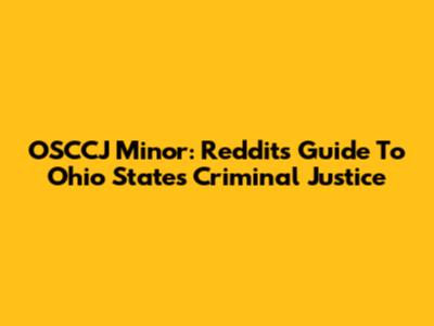 OSCCJ Minor: Reddit's Guide To Ohio State's Criminal Justice