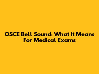 OSCE Bell Sound: What It Means For Medical Exams