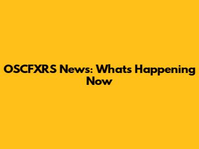 OSCFXRS News: What's Happening Now