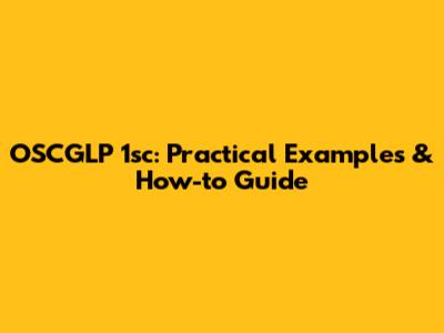 OSCGLP 1sc: Practical Examples & How-to Guide