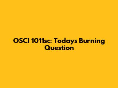 OSCI 1011sc: Today's Burning Question
