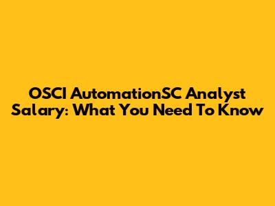 OSCI AutomationSC Analyst Salary: What You Need To Know