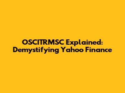 OSCITRMSC Explained: Demystifying Yahoo Finance