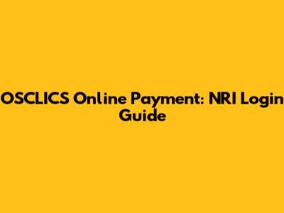OSCLICS Online Payment: NRI Login Guide