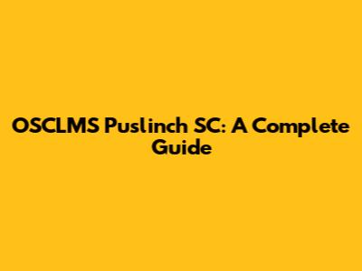 OSCLMS Puslinch SC: A Complete Guide