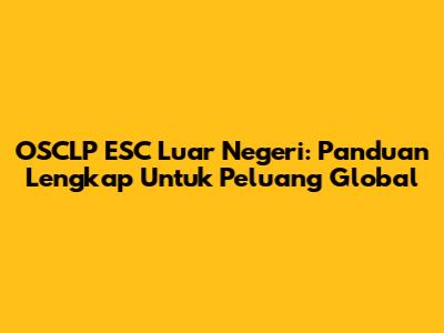 OSCLP ESC Luar Negeri: Panduan Lengkap Untuk Peluang Global