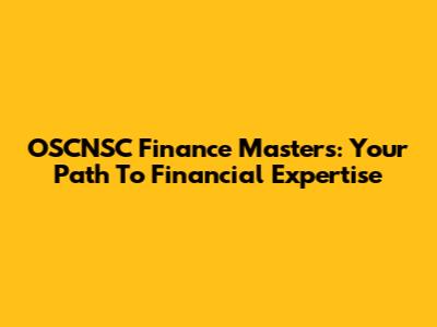 OSCNSC Finance Master's: Your Path To Financial Expertise