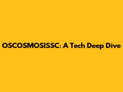 OSCOSMOSISSC: A Tech Deep Dive