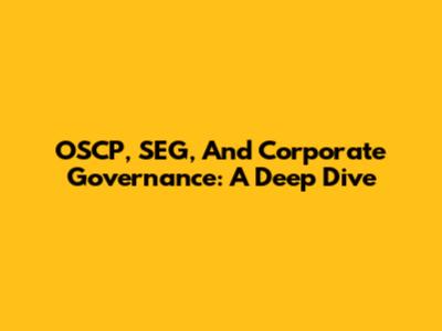 OSCP, SEG, And Corporate Governance: A Deep Dive