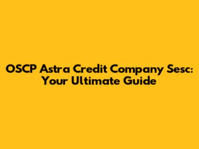 OSCP Astra Credit Company Sesc: Your Ultimate Guide