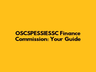 OSCSPESSIESSC Finance Commission: Your Guide