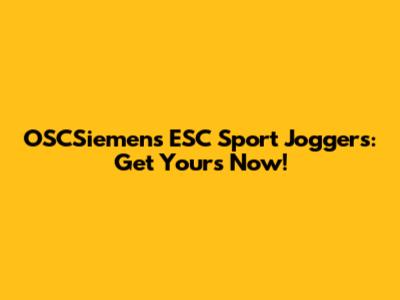OSCSiemens ESC Sport Joggers: Get Yours Now!