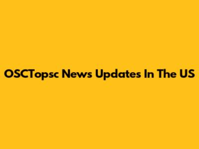 OSCTopsc News Updates In The US
