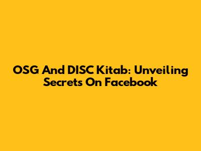 OSG And DISC Kitab: Unveiling Secrets On Facebook