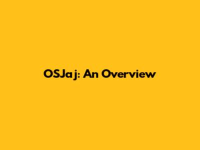 OSJaj: An Overview