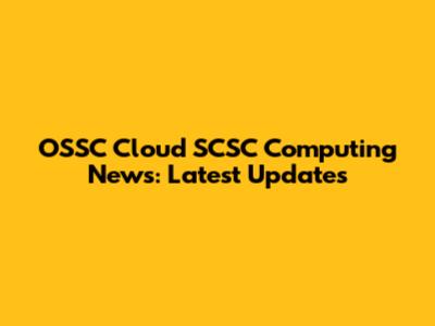 OSSC Cloud SCSC Computing News: Latest Updates