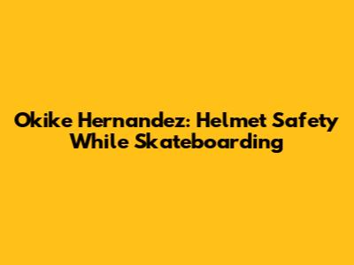 Okike Hernandez: Helmet Safety While Skateboarding