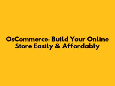OsCommerce: Build Your Online Store Easily & Affordably